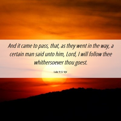 Picture 06 - Luke 9:57 KJV - And it came to pass, that, as they went in the - Bible Verse Picture