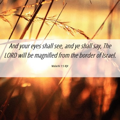 Picture 06 - Malachi 1:5 KJV - And your eyes shall see, and ye shall say, The - Bible Verse Picture