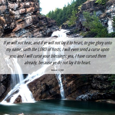 Picture 06 - Malachi 2:2 KJV - If ye will not hear, and if ye will not lay it to - Bible Verse Picture