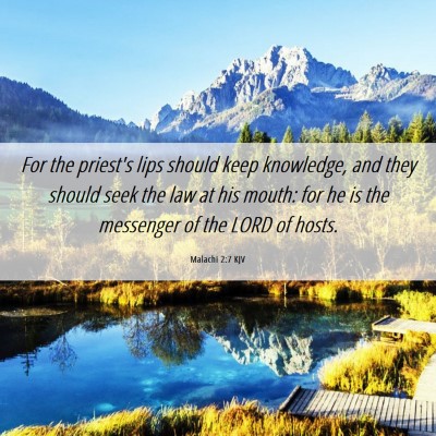 Picture 06 - Malachi 2:7 KJV - For the priest's lips should keep knowledge, and - Bible Verse Picture