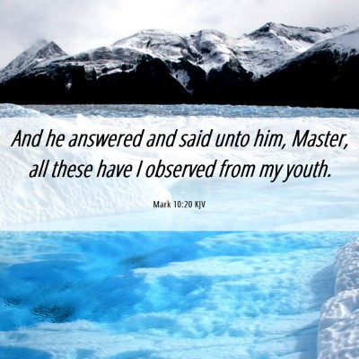 Picture 06 - Mark 10:20 KJV - And he answered and said unto him, Master, all - Bible Verse Picture