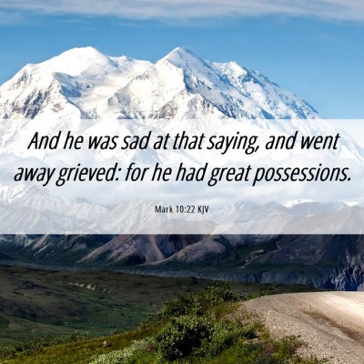 Picture 06 - Mark 10:22 KJV - And he was sad at that saying, and went away - Bible Verse Picture