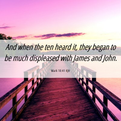 Picture 06 - Mark 10:41 KJV - And when the ten heard it, they began to be much - Bible Verse Picture