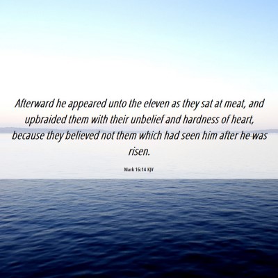 Picture 06 - Mark 16:14 KJV - Afterward he appeared unto the eleven as they sat - Bible Verse Picture