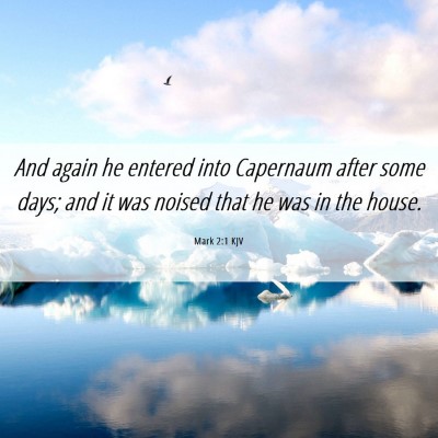 Picture 06 - Mark 2:1 KJV - And again he entered into Capernaum after some - Bible Verse Picture