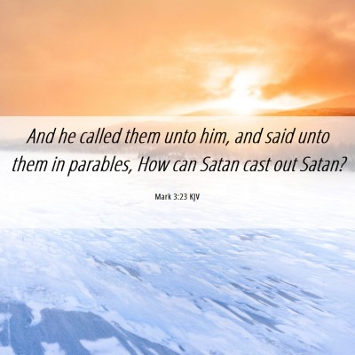 Picture 06 - Mark 3:23 KJV - And he called them unto him, and said unto them - Bible Verse Picture