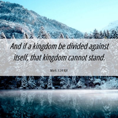 Picture 06 - Mark 3:24 KJV - And if a kingdom be divided against itself, that - Bible Verse Picture