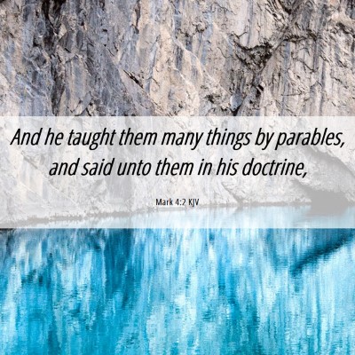 Picture 06 - Mark 4:2 KJV - And he taught them many things by parables, and - Bible Verse Picture