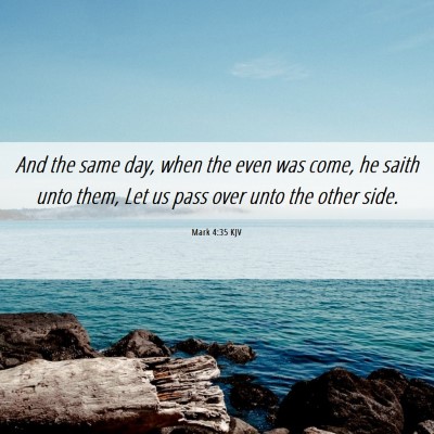 Picture 06 - Mark 4:35 KJV - And the same day, when the even was come, he - Bible Verse Picture