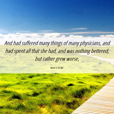 Picture 06 - Mark 5:26 KJV - And had suffered many things of many physicians, - Bible Verse Picture