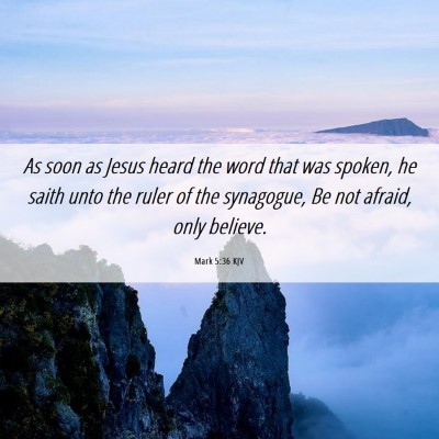 Picture 06 - Mark 5:36 KJV - As soon as Jesus heard the word that was spoken, - Bible Verse Picture