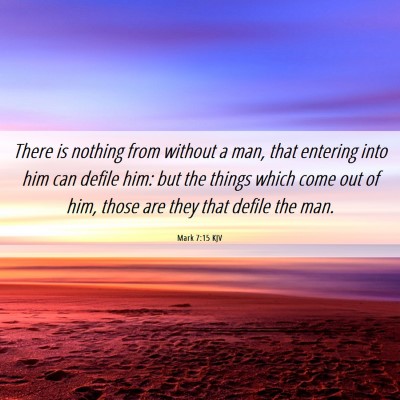 Picture 06 - Mark 7:15 KJV - There is nothing from without a man, that - Bible Verse Picture