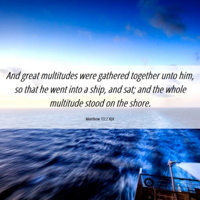 Picture 06 - Matthew 13:2 KJV - And great multitudes were gathered together unto - Bible Verse Picture