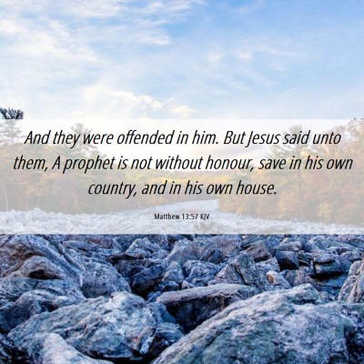Picture 06 - Matthew 13:57 KJV - And they were offended in him. But Jesus said - Bible Verse Picture