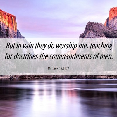 Picture 06 - Matthew 15:9 KJV - But in vain they do worship me, teaching for - Bible Verse Picture
