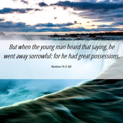 Picture 06 - Matthew 19:22 KJV - But when the young man heard that saying, he went - Bible Verse Picture