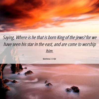 Picture 06 - Matthew 2:2 KJV - Saying, Where is he that is born King of the - Bible Verse Picture