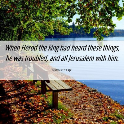 Picture 06 - Matthew 2:3 KJV - When Herod the king had heard these things, he - Bible Verse Picture