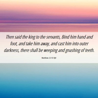 Picture 06 - Matthew 22:13 KJV - Then said the king to the servants, Bind him hand - Bible Verse Picture