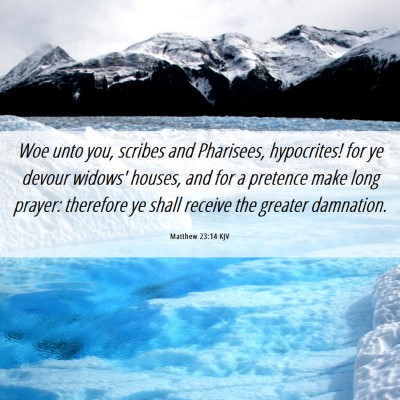 Picture 06 - Matthew 23:14 KJV - Woe unto you, scribes and Pharisees, hypocrites! - Bible Verse Picture