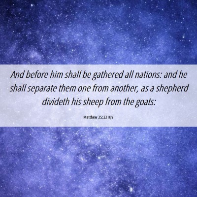 Picture 06 - Matthew 25:32 KJV - And before him shall be gathered all nations: and - Bible Verse Picture