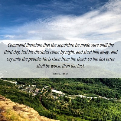 Picture 06 - Matthew 27:64 KJV - Command therefore that the sepulchre be made sure - Bible Verse Picture