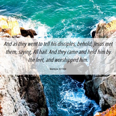 Picture 06 - Matthew 28:9 KJV - And as they went to tell his disciples, behold, - Bible Verse Picture