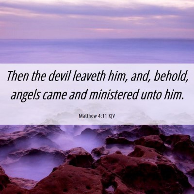 Picture 06 - Matthew 4:11 KJV - Then the devil leaveth him, and, behold, angels - Bible Verse Picture