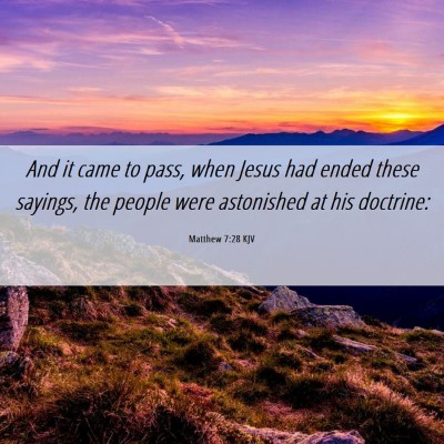 Picture 06 - Matthew 7:28 KJV - And it came to pass, when Jesus had ended these - Bible Verse Picture