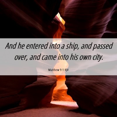 Picture 06 - Matthew 9:1 KJV - And he entered into a ship, and passed over, and - Bible Verse Picture