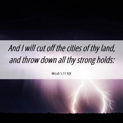 Picture 06 - Micah 5:11 KJV - And I will cut off the cities of thy land, and - Bible Verse Picture