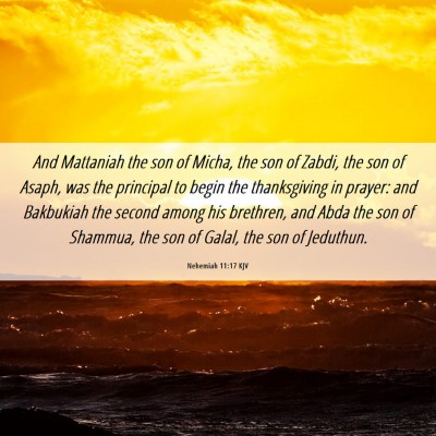 Picture 06 - Nehemiah 11:17 KJV - And Mattaniah the son of Micha, the son of Zabdi, - Bible Verse Picture