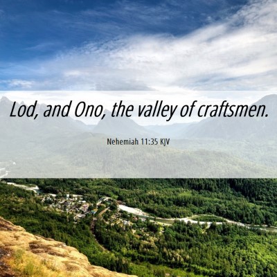 Picture 06 - Nehemiah 11:35 KJV - Lod, and Ono, the valley of - Bible Verse Picture