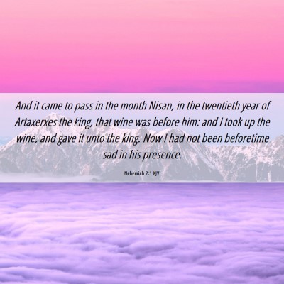 Picture 06 - Nehemiah 2:1 KJV - And it came to pass in the month Nisan, in the - Bible Verse Picture