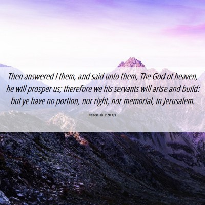 Picture 06 - Nehemiah 2:20 KJV - Then answered I them, and said unto them, The God - Bible Verse Picture