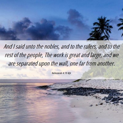 Picture 06 - Nehemiah 4:19 KJV - And I said unto the nobles, and to the rulers, - Bible Verse Picture