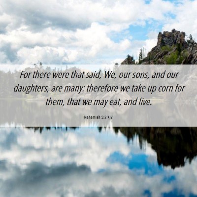Picture 06 - Nehemiah 5:2 KJV - For there were that said, We, our sons, and our - Bible Verse Picture