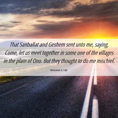 Picture 06 - Nehemiah 6:2 KJV - That Sanballat and Geshem sent unto me, saying, - Bible Verse Picture