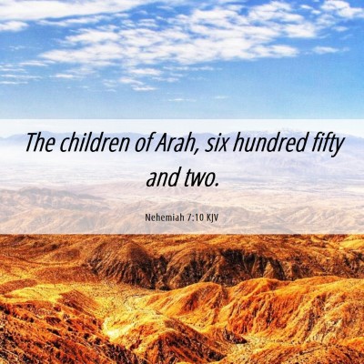 Picture 06 - Nehemiah 7:10 KJV - The children of Arah, six hundred fifty and - Bible Verse Picture