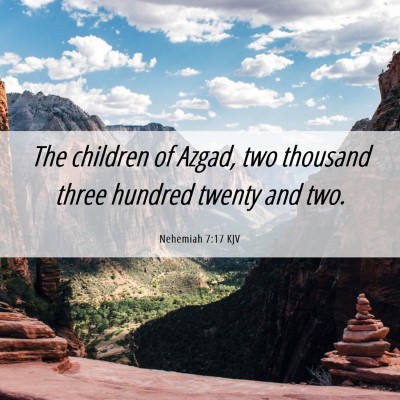 Picture 06 - Nehemiah 7:17 KJV - The children of Azgad, two thousand three hundred - Bible Verse Picture