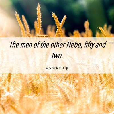 Picture 06 - Nehemiah 7:33 KJV - The men of the other Nebo, fifty and - Bible Verse Picture