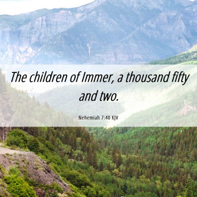 Picture 06 - Nehemiah 7:40 KJV - The children of Immer, a thousand fifty and - Bible Verse Picture