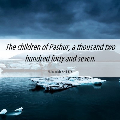 Picture 06 - Nehemiah 7:41 KJV - The children of Pashur, a thousand two hundred - Bible Verse Picture