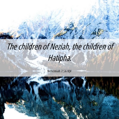 Picture 06 - Nehemiah 7:56 KJV - The children of Neziah, the children of - Bible Verse Picture