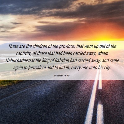 Picture 06 - Nehemiah 7:6 KJV - These are the children of the province, that went - Bible Verse Picture