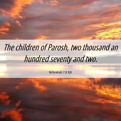 Picture 06 - Nehemiah 7:8 KJV - The children of Parosh, two thousand an hundred - Bible Verse Picture