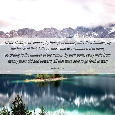 Picture 06 - Numbers 1:22 KJV - Of the children of Simeon, by their generations, - Bible Verse Picture
