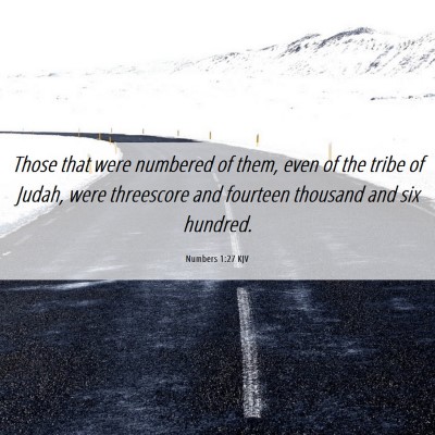 Picture 06 - Numbers 1:27 KJV - Those that were numbered of them, even of the - Bible Verse Picture