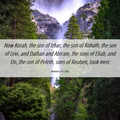 Picture 06 - Numbers 16:1 KJV - Now Korah, the son of Izhar, the son of Kohath, - Bible Verse Picture