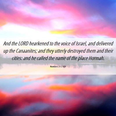 Picture 06 - Numbers 21:3 KJV - And the LORD hearkened to the voice of Israel, - Bible Verse Picture